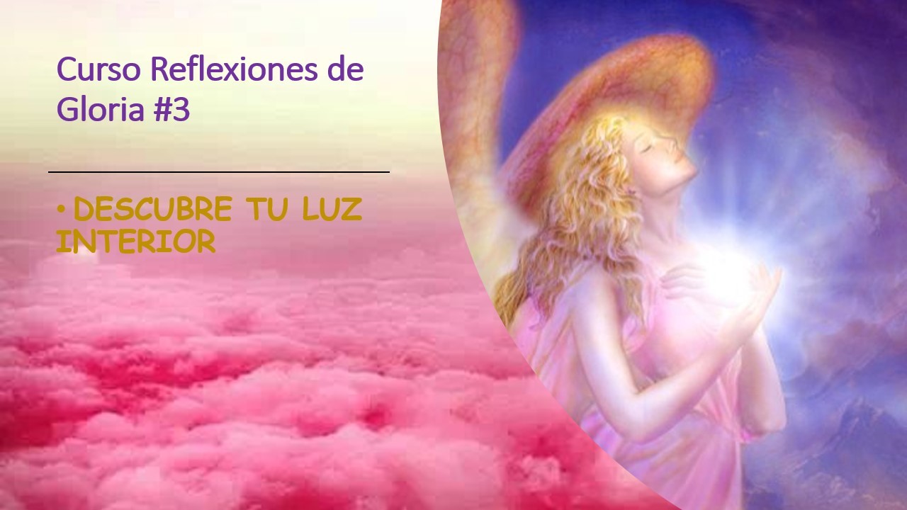 CURSO: DESCUBRE TU LUZ INTERIOR&nbsp;&nbsp;